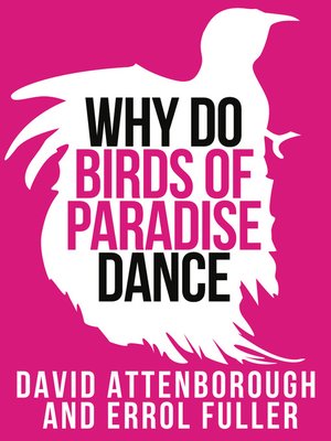 cover image of David Attenborough's Why Do Birds of Paradise Dance (Collins Shorts, Book 7)